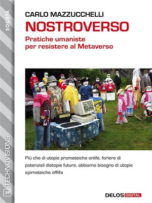cover image of Nostroverso. Pratiche umaniste per resistere al Metaverso